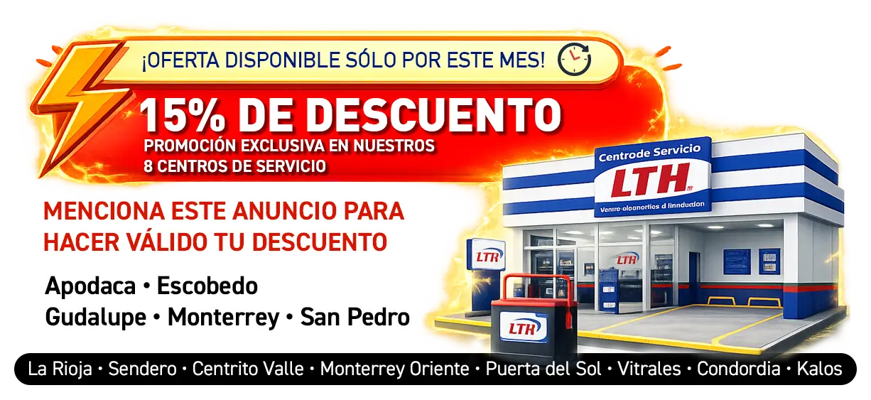 Obtén 15% de descuento al comprar tu batería en cualquiera de nuestros 8 Centros de Servicio LTH